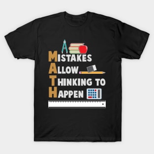 Math Mistakes Allow Thinking To Happen Cool Math Teacher T-Shirt